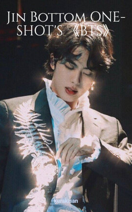 Jin Bottom ONE-SHOT'S 《BTS》