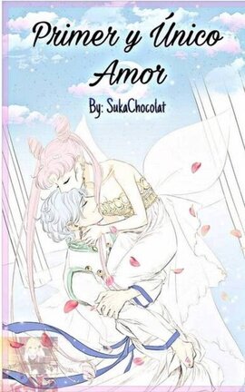 Primer y Único Amor [Sailor Moon]
