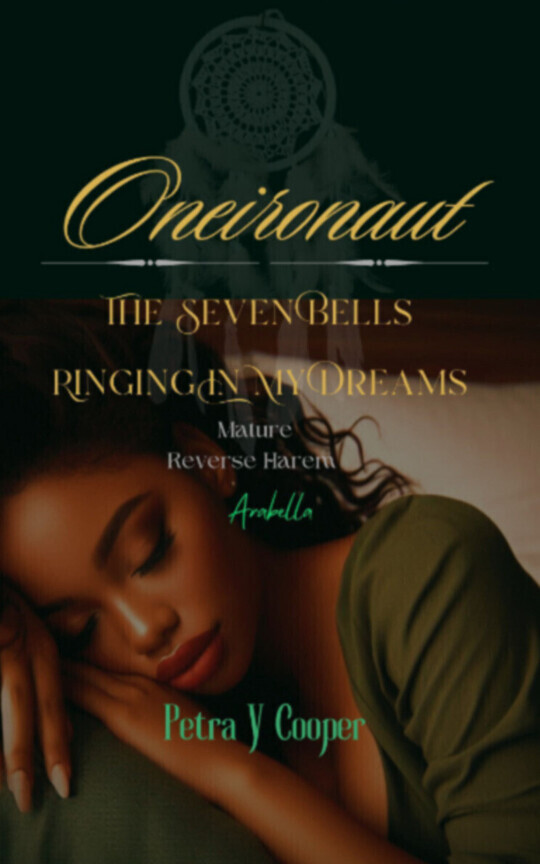 Oneironaut The Seven Bells Ringing in My Dreams {Mature} Book 1
