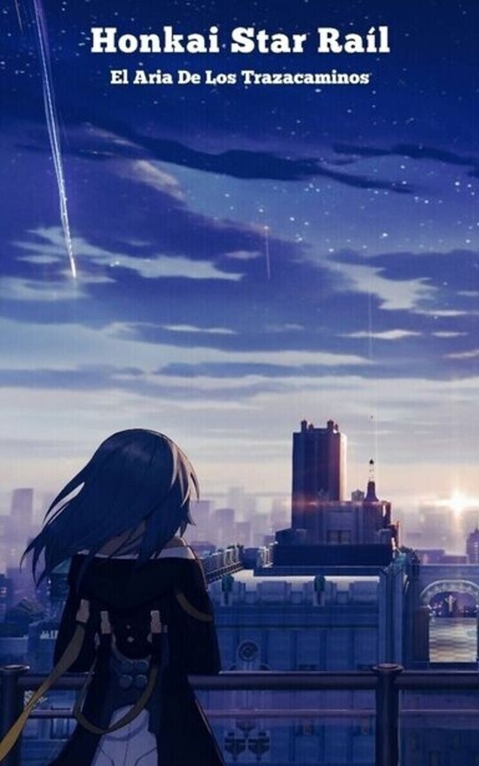 Honkai Star Raíl El Aria De Los Trazacaminos