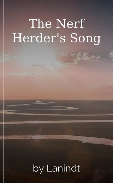 The Nerf Herder's Song