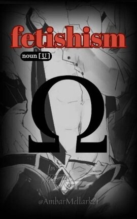 Fetishism: Ω