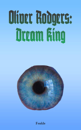 Oliver Rodgers: Dream King