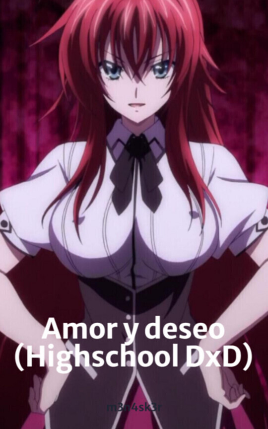 Amor y deseo (Highschool DxD)