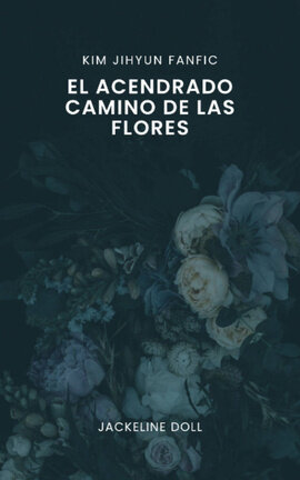 EL ACENDRADO CAMINO DE LAS FLORES (Kim Jihyun)