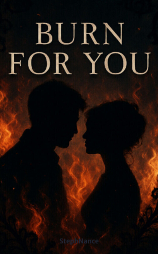 Burn For You