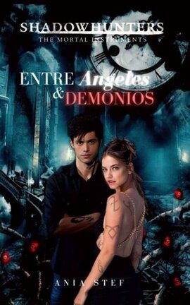 Shadowhunter: Entre Angeles y Demonios