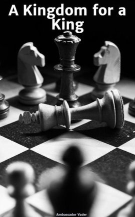 A Kingdom for a King