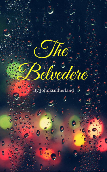 The Belvedere; A Gentle Love Story.