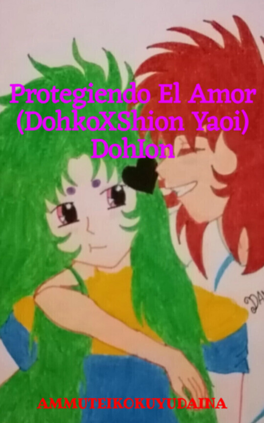 Protegiendo El Amor (DohkoXShion Yaoi) DohIon