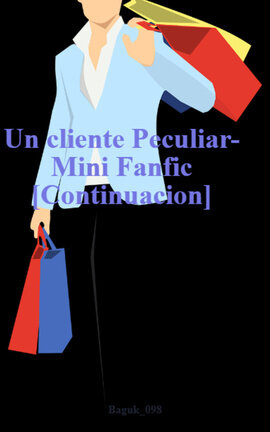 Un cliente Peculiar- Mini Fanfic  [Continuacion]
