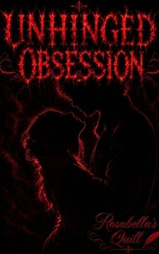 UNHINGED OBSESSION 