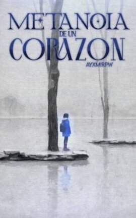 Metanoia de un Corazón 𝄄 ˢᵃᵏᵘˢᵃ ᴷʸᵒᵒᵐⁱ
