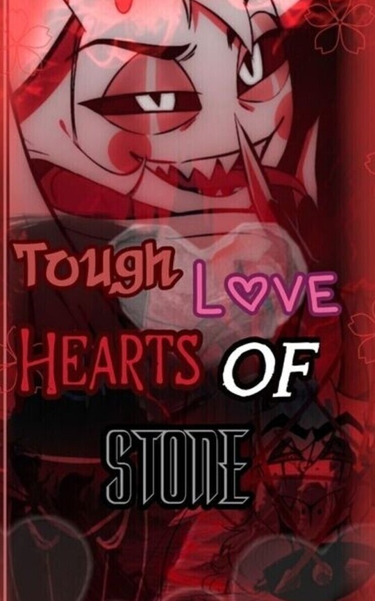 TOUGH LOVE : Hearts Of Stones [ HH ]  ( AU )