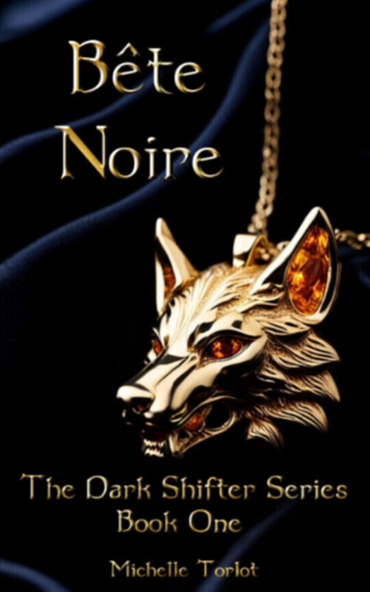 Bête Noire - The Dark Shifter Series - Book One