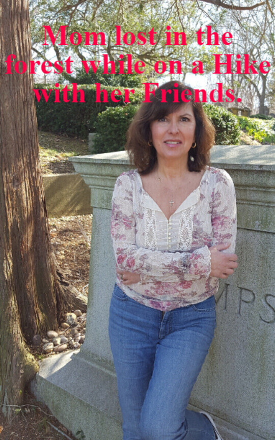 Mom lost in the forest while on a Hike with her Friends.