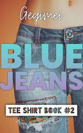 Blue Jeans (Tee-Shirt Book #2)