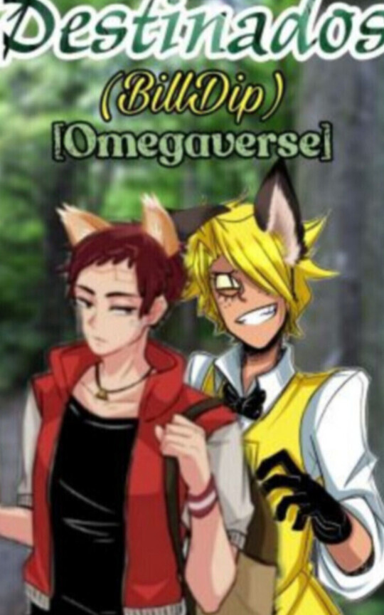 Destinados (BillDip) [Omegaverse]