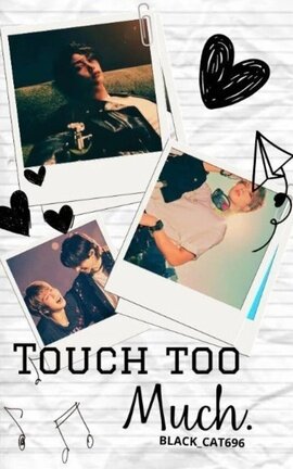 Touch too Much. | LixSung.