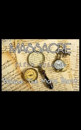 MASSACRE-fifth episode- Behind The Mass Blast