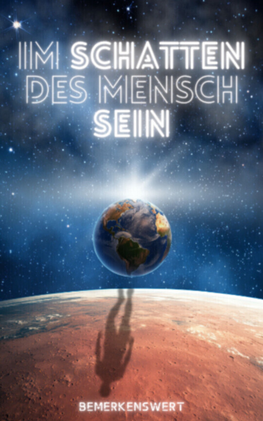 Im Schatten des Mensch Sein