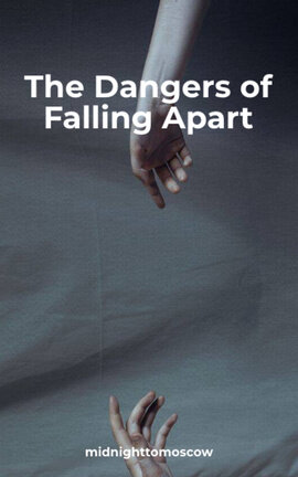 The Dangers of Falling Apart
