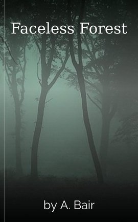Faceless Forest