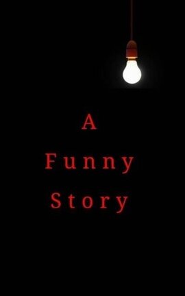 A Funny-ish Story
