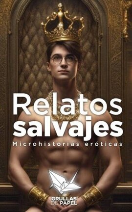 Relatos Salvajes | Microhistorias eróticas