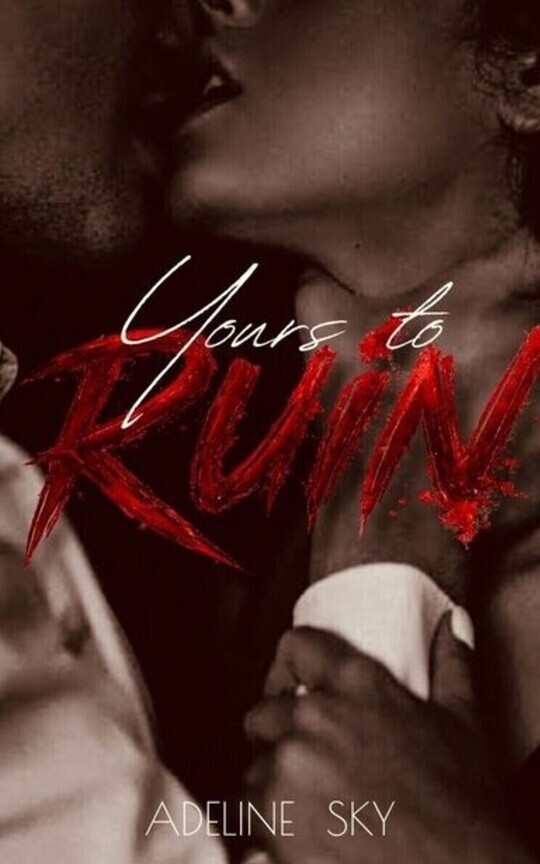 Yours to Ruin