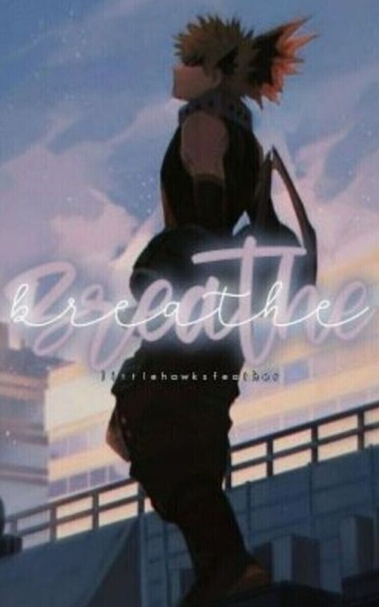 BREATHE ━━ bakugo katsuki