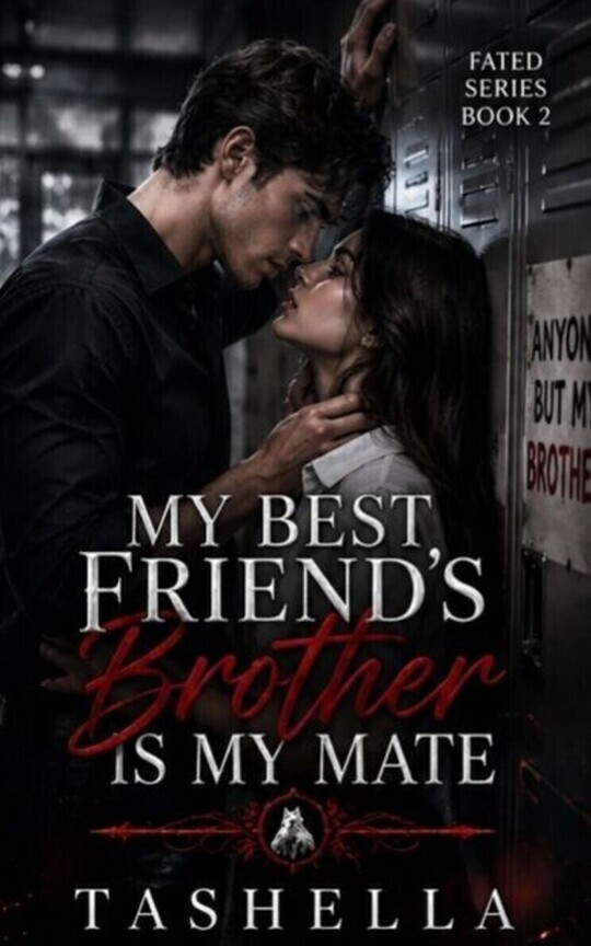 MY BEST FRIEND BROTHER IS MY MATE - FATED HEART 2