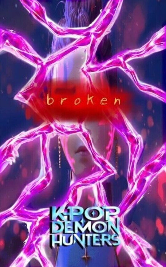 Broken - Kpop demon hunters