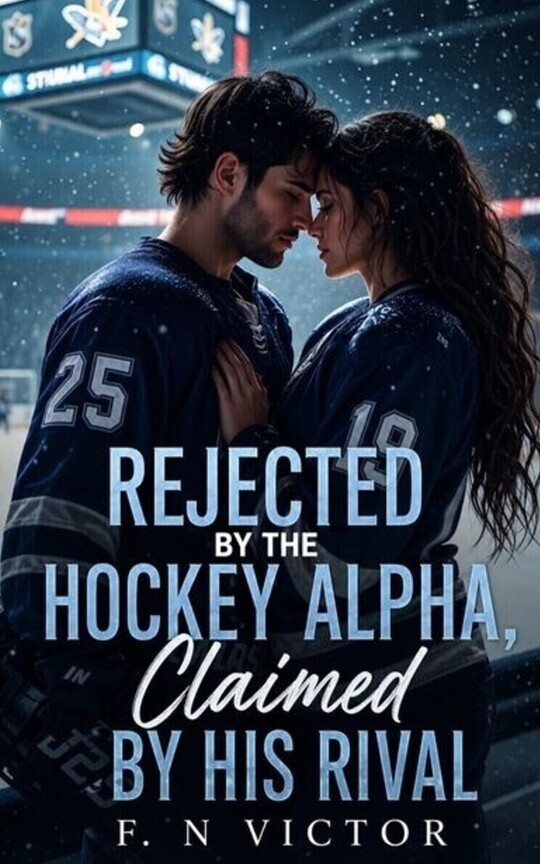 Rejected by the Hockey Alpha, Claimed by his Rival