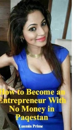 How to Become an Entrepreneur With No Money in Paqestan