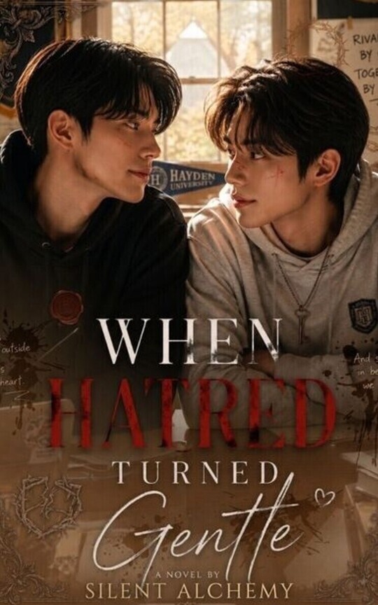 WHEN HATRED TURNED GENTLE