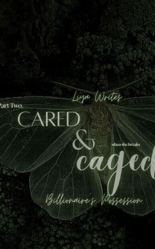 Cared & Caged (#3 Billionaire’s Possession.)