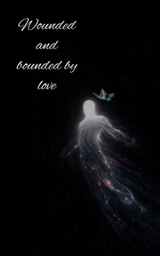 WOUNDED AND BOUNDED BY LOVE 