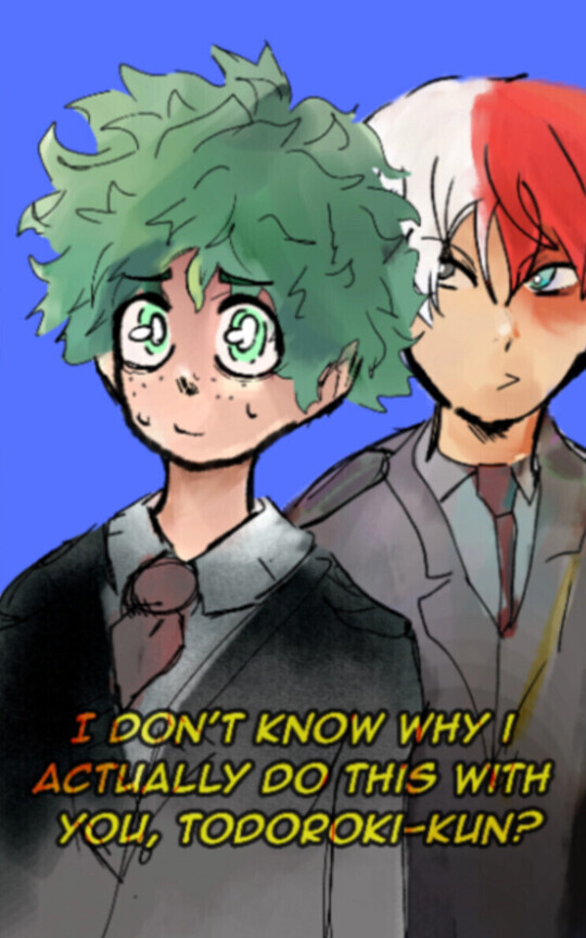 I don't know why i actually do this with you, Todoroki-kun?
