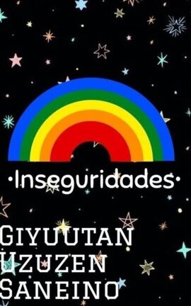 •Inseguridades• Giyuutan Uzuzen Saneino 