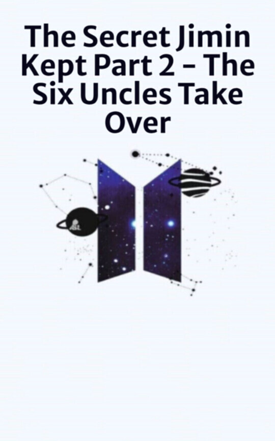 The Secret Jimin Kept Part 2 - The Six Uncles Take Over