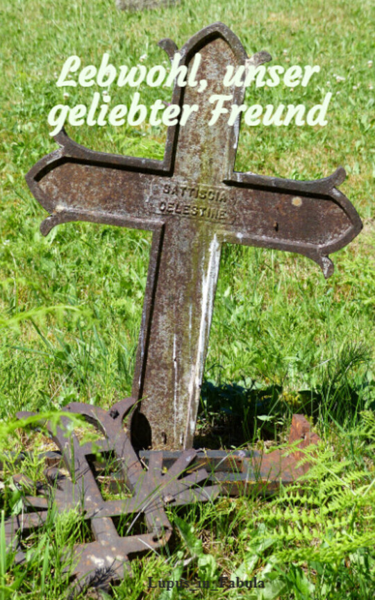 Lebwohl, unser geliebter Freund