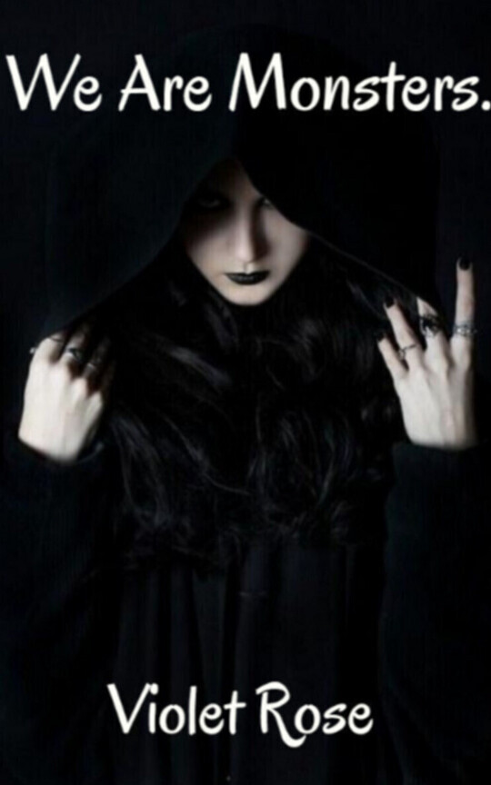 We Are Monsters.