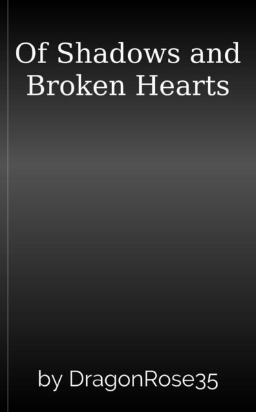 Of Shadows and Broken Hearts