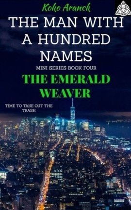 The Emerald Weaver (The Man With A Hundred Names - Mini Series - Book Four)