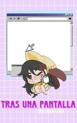 Tras Una Pantalla//Au's sans x lectora//