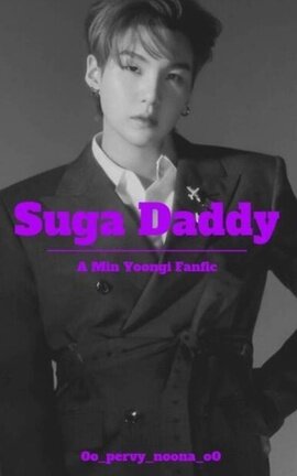 Suga Daddy (Min Yoongi Fanfic)