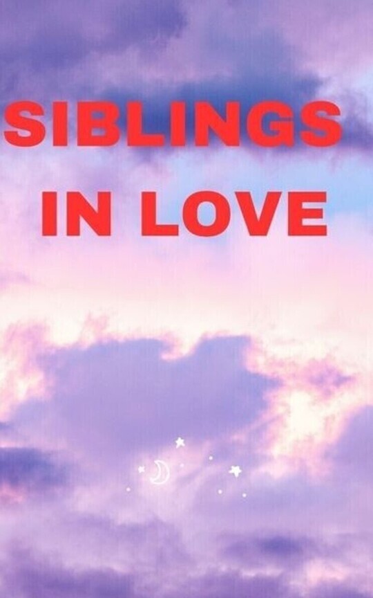 SIBLINGS IN LOVE 