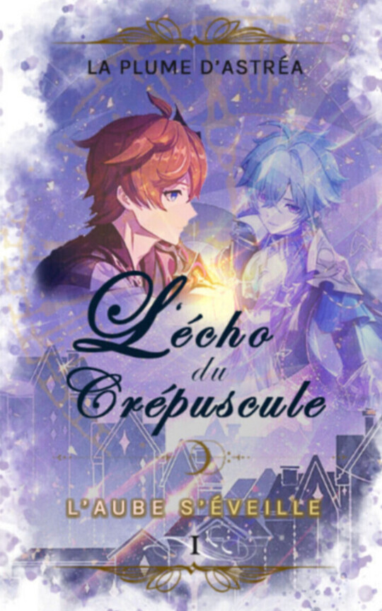 L'écho du Crépuscule | L'aube s'éveille | Tome 01 - Arc TartagliaxLohen