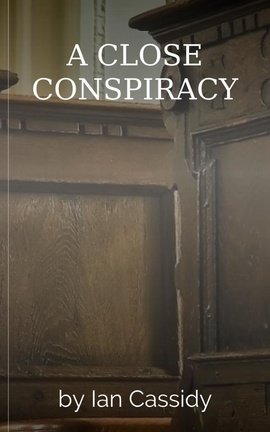 A CLOSE CONSPIRACY
